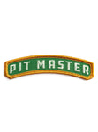 Green arched banner patch with golden yellow edging. Pit Master is embroidered in white all caps font.